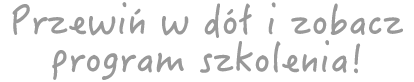 Przewiń w dół i zobacz kurs od środka!